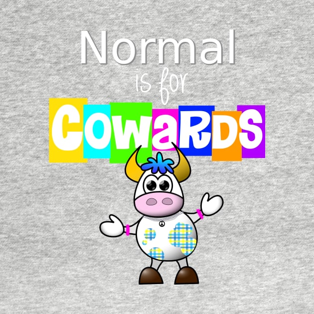 Normal is for Cowards by CeeGunn
